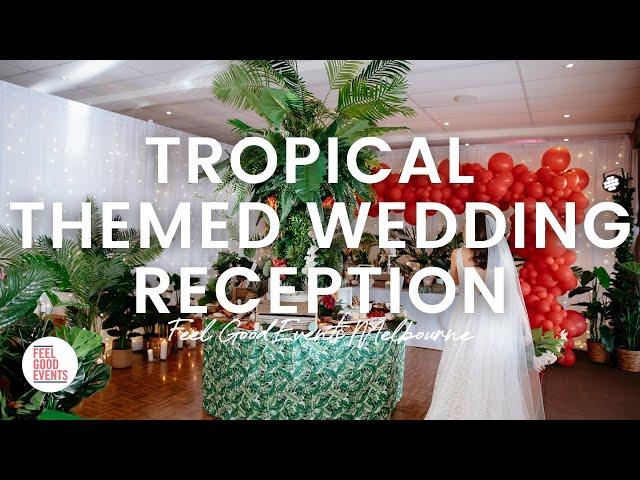 Tropical Themed Wedding Reception | FEEL GOOD EVENTS