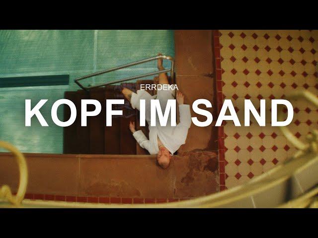 ERRDEKA - "Kopf im Sand" (prod. Danny Drama)