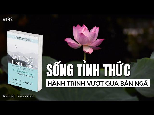 Sống Tỉnh Thức – Hành trình vượt qua bản ngã | Sách Cởi Trói Linh Hồn