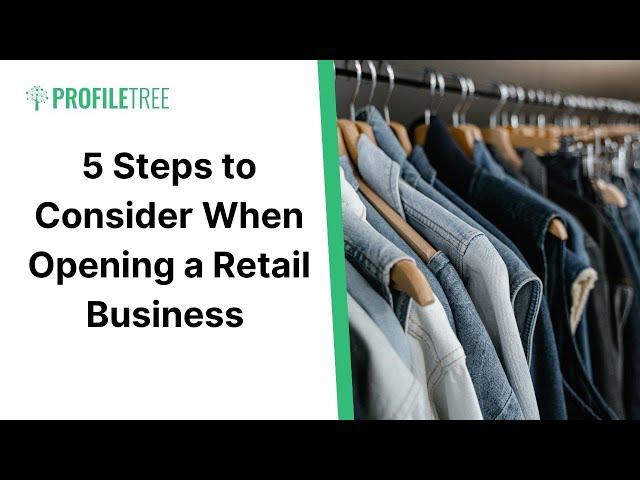 5 Steps to Consider When Opening a Retail Business | Retail | Retail Business | Retailers