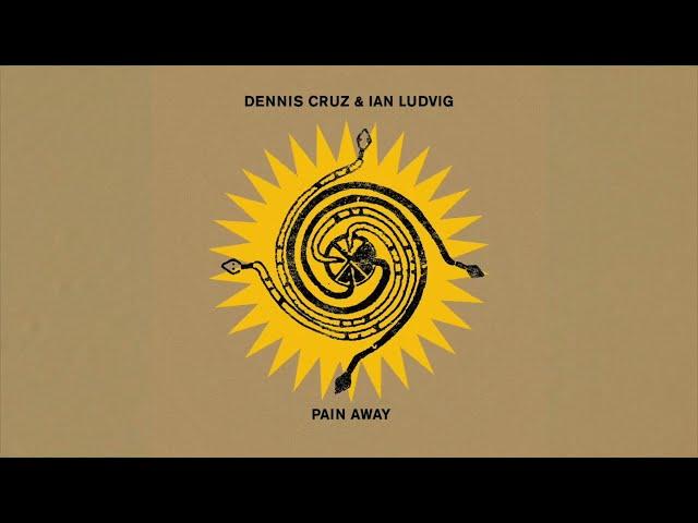 Dennis Cruz & Ian Ludvig - Pain Away