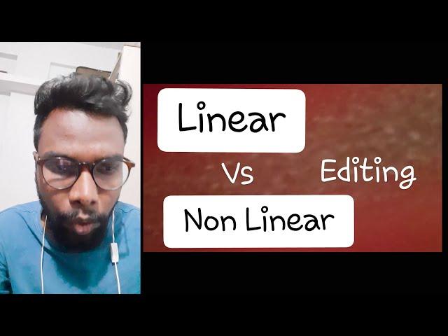 Linear vs Non-Linear Editing