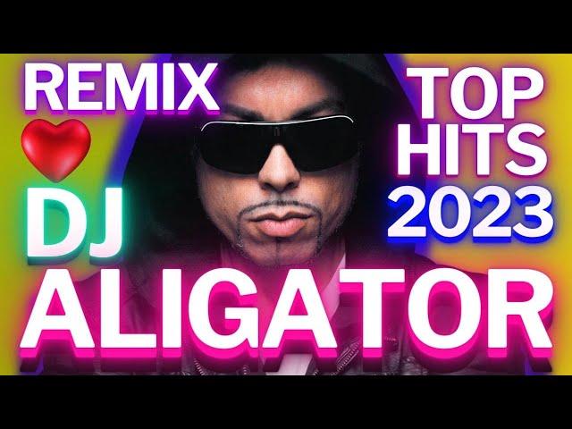 Dj Aligator's Ultimate 2023 Remix Of Recent Hot Hits 