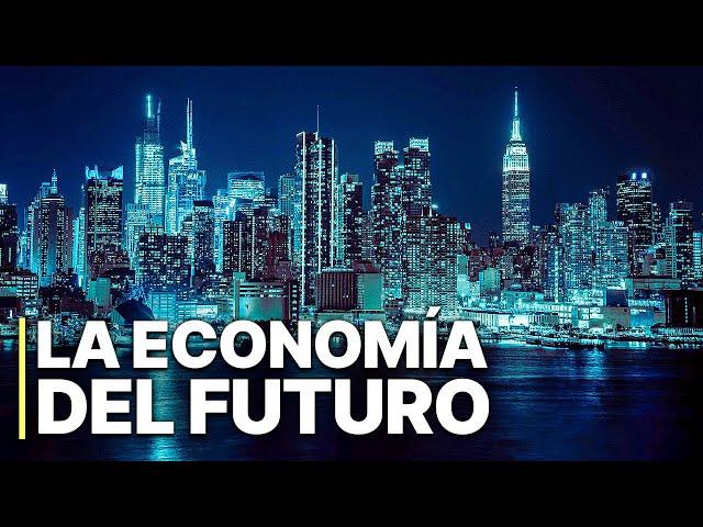 La economía del futuro | Inteligencia Artificial | Economía mundial