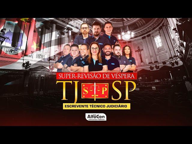 Concurso TJ SP 2024 - Revisão de Véspera I Escrevente técnico Judiciário - AlfaCon