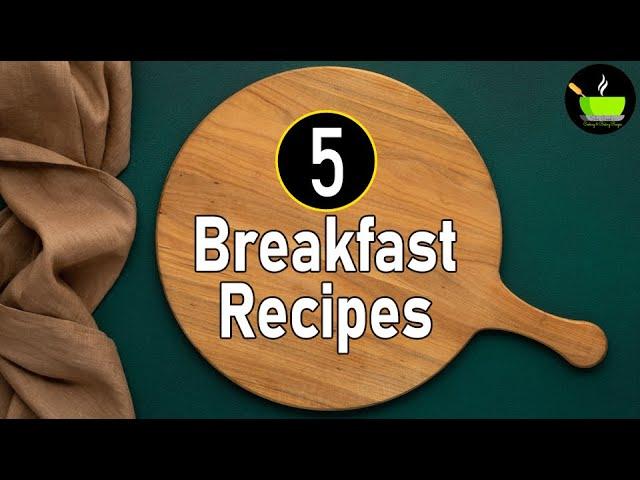 5 Healthy Breakfast Recipes Indian | Easy Breakfast Recipes | Mon - Fri Breakfast Recipes | Nashta