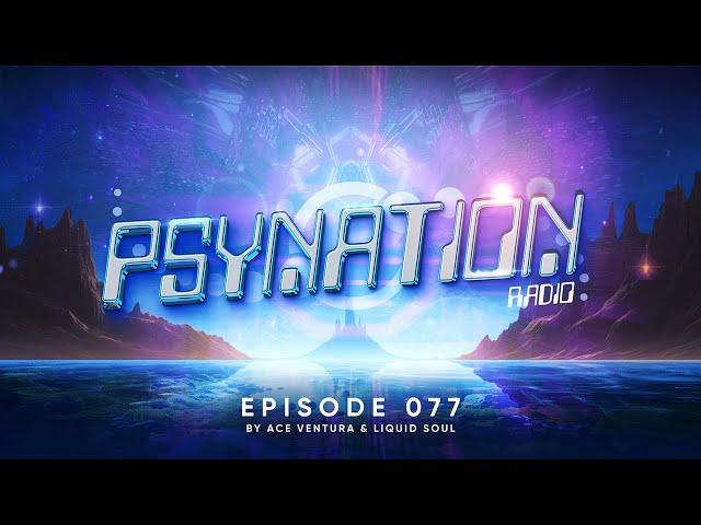 Psy Nation Radio #077 - incl. Samra mix [Liquid Soul & Ace Ventura]