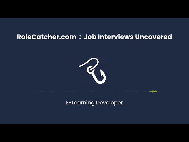 E-Learning Developer : Job Interviews Uncovered