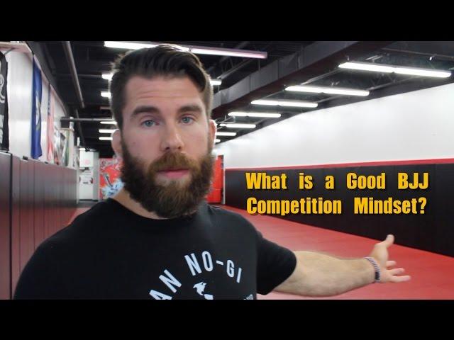 What is a Good Mindset for BJJ Competitions ?