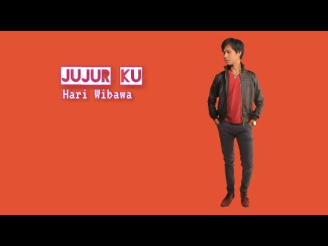 Hari Wibawa - Jujur Ku (official lyric video)