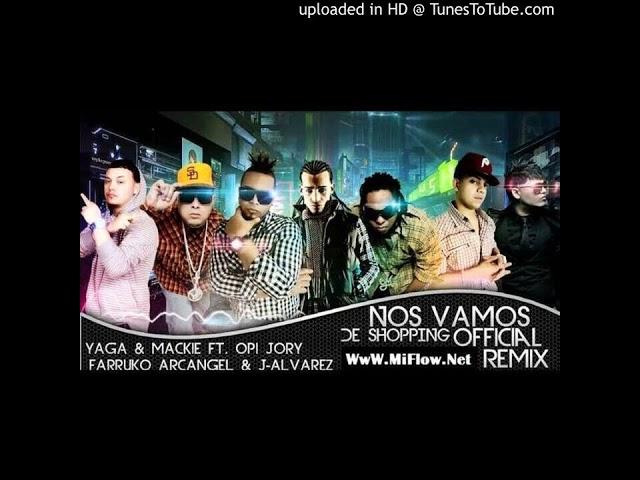 NOS VAMOS DE SHOPPING (OFFICIAL REMIX) OPI FT. ARCANGEL, FARRUKO, J ALVAREZ, JORY, YAGA & MACKIE