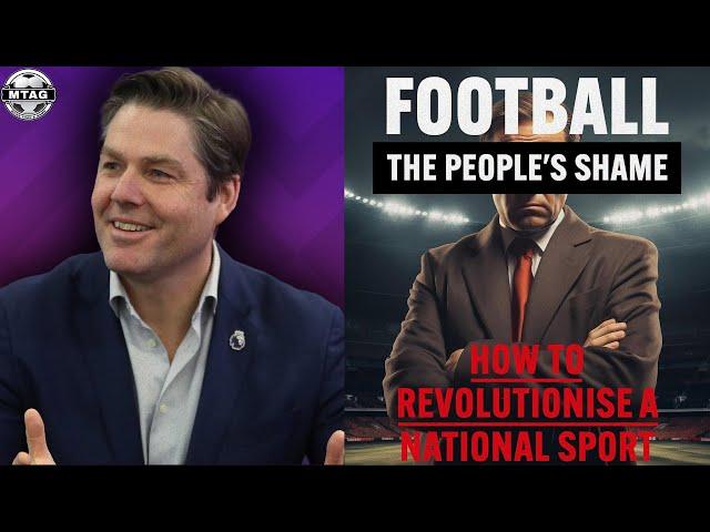 Can We Save Football? | How to Revolutionise a National Sport | MTAG Daily Live