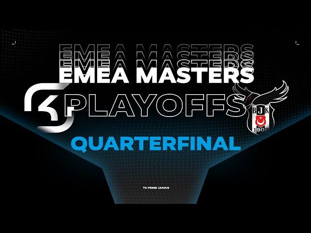 EMEA MASTERS | Quarterfinal - Spring 2024 | Tag 3 | TK PRM