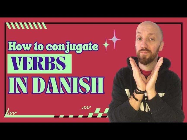 Danish Verb Conjugation: The Ultimate Guide To Danish Verb Tenses | Learn Danish | DanishTube