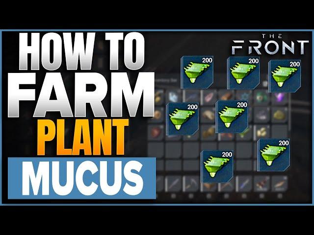 How To Farm Plant Mucus In The Front