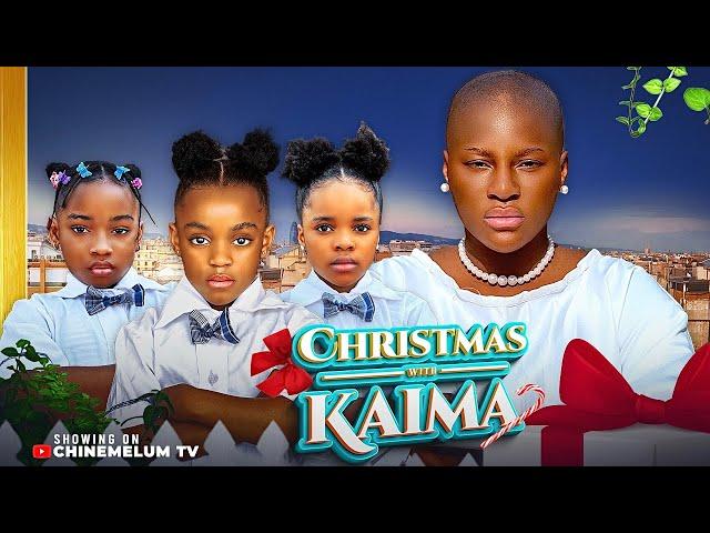 CHRISTMAS WITH KAIMA - DESTINY ETIKO, CANDICE, KAREN, NUNU, HARRY B, OENE NELLY, New Nigerian Movie