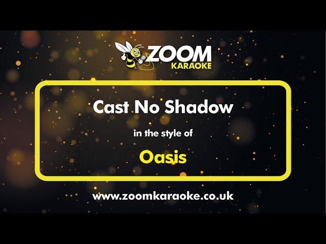 Oasis - Cast No Shadow - Karaoke Version from Zoom Karaoke