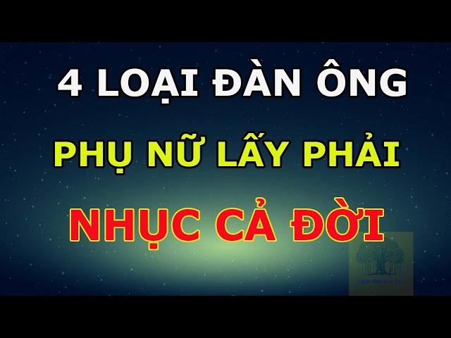 Phụ Nữ Nhục Cả Đời Nếu Lấy Phải 4 Loại Đàn Ông Tồi Tệ Này