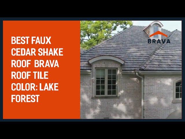 Best Faux Cedar Shake Roof - Brava Roof Tile - Color: Lake Forest