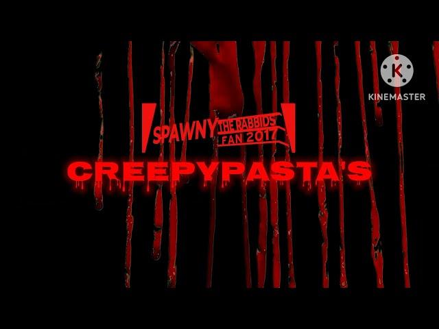 Spawny The Rabbids Fan 2017 Creepypasta's Intro