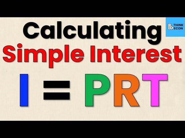 How to Calculate Simple Interest | WITH EXAMPLES | Think Econ