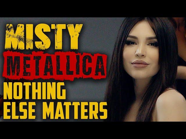 MISTY - Nothing Else Matters (Metallica Cover)