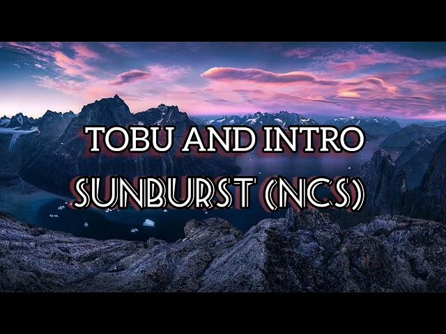 Tobu and Intro (Sunburst) full lyrics video #lyricsvideo #lyrics #ncm #ncsmusic #ncmlyrics #ncs