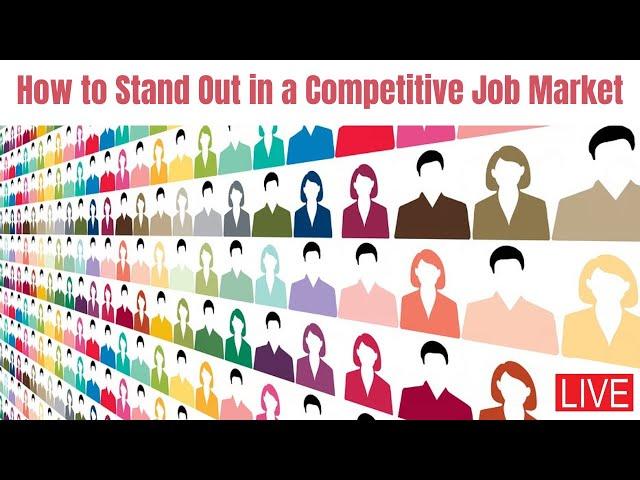 How to Stand Out in a Competitive Job Market