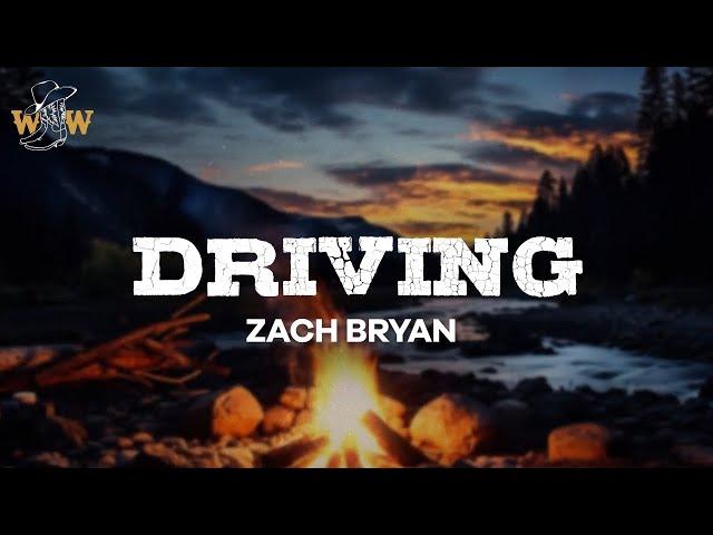 Zach Bryan - Driving (Lyrics)