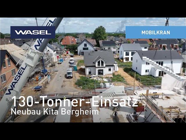 130-Tonner-Mobilkraneinsatz - Neubau Kita Bergheim