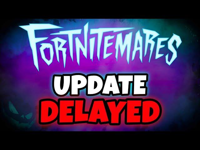 Fortnitemares Update Got DELAYED... ️ (NEW Release Date + Why The Delay??)