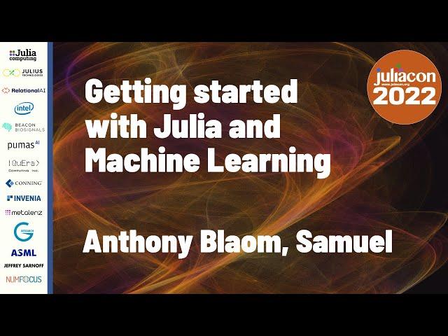 Getting started with Julia and Machine Learning | Anthony Blaom & Samuel | JuliaCon 2022