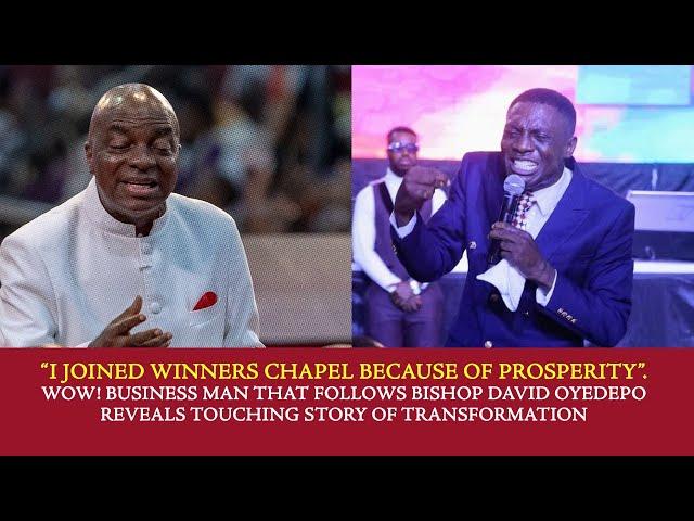 I JOINED WINNERS CHAPEL BECAUSE OF PROSPERITY - BUSINESSMAN TRAINED BY BISHOP DAVID OYEDEPO REVEALS