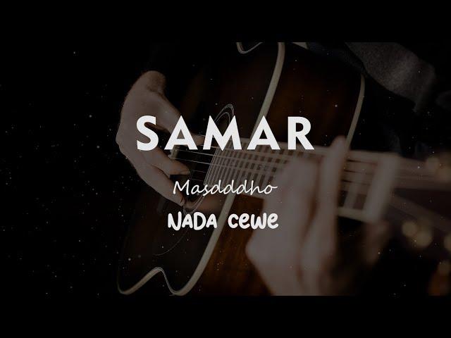 SAMAR // MASDDDHO // KARAOKE GITAR AKUSTIK NADA CEWE ( FEMALE )