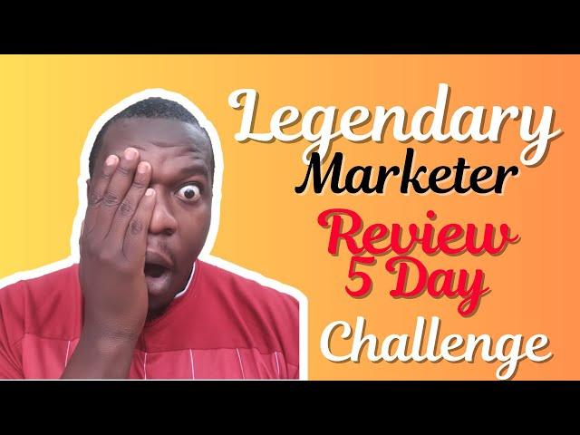 Legendary Marketer Review 2024 – ( New 5 DAy Challenge)