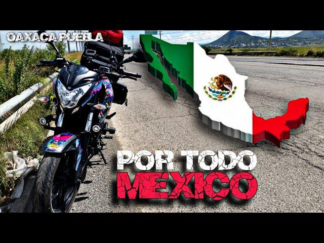 RECORRERE el PAIS en mi PULSAR ns200 |viaje OAXACA - PUEBLA en MOTO | 32C/CAPITULO 1 #32Cielos