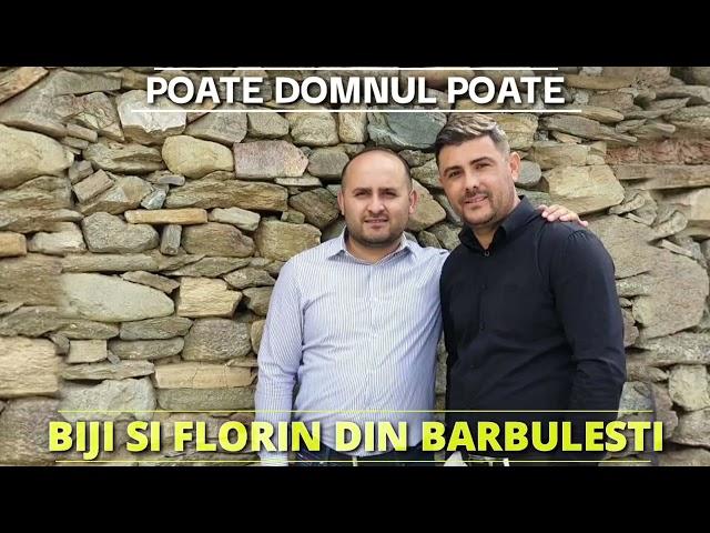 Biji din Barbulesti (feat.Florin) - Poate Domnul poate