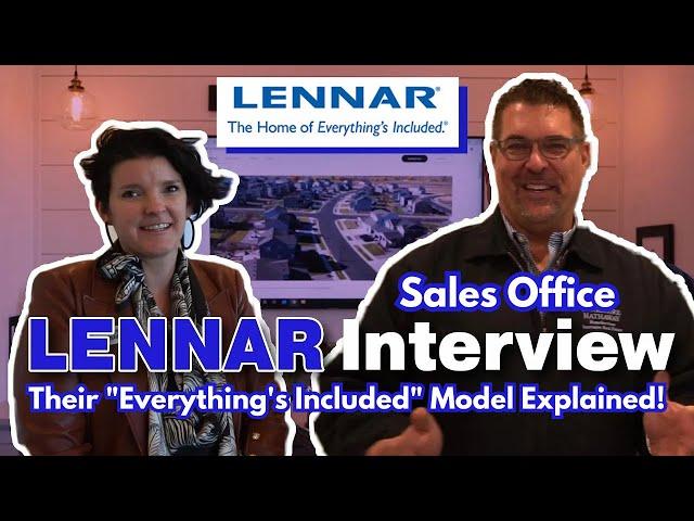 Learn What Makes Lennar's "Everything's Included" model so Different! - Sales Rep Interview!