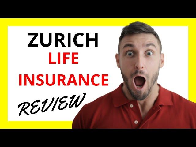  Zurich Life Insurance Review: Pros and Cons