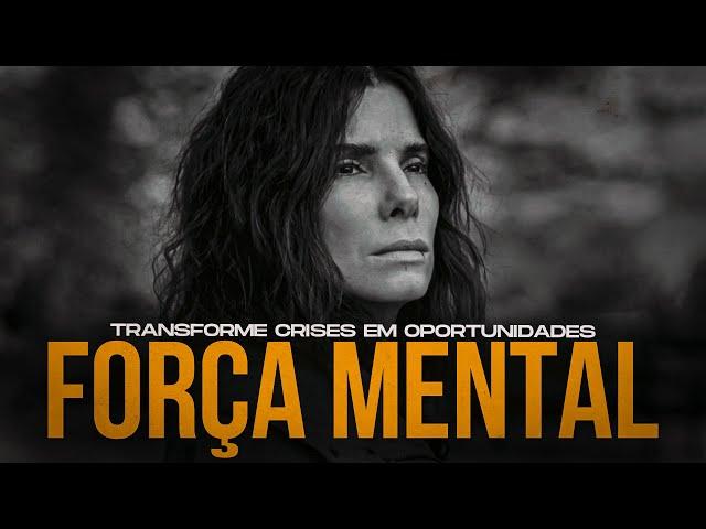 Força Mental: Transforme Crises em Oportunidades [MOTIVAÇÃO] Vídeo Motivacional