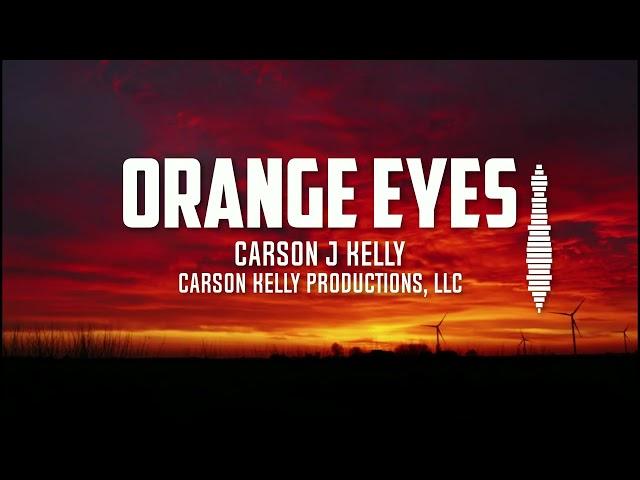 CARSON J KELLY - "ORANGE EYES" - Official Visualizer