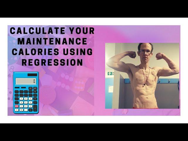 Calculate Your Maintenance Calories Using Regression