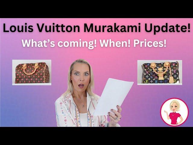 Louis Vuitton Murakami Update! What's coming! When! Prices!