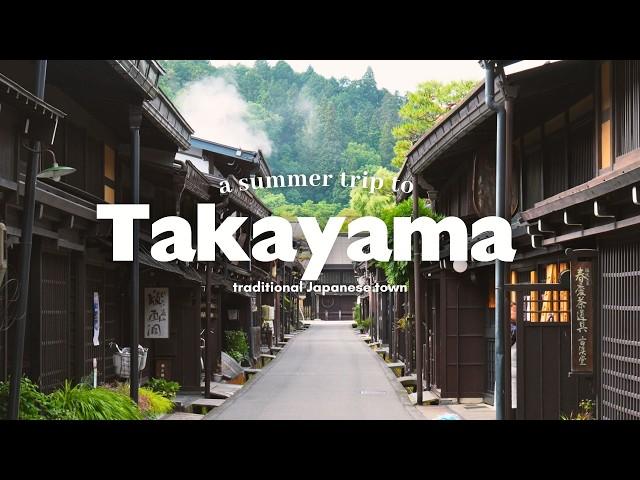 Summer trip to Takayama Japan's most beautiful traditional town | Old townscape, Hida folk village