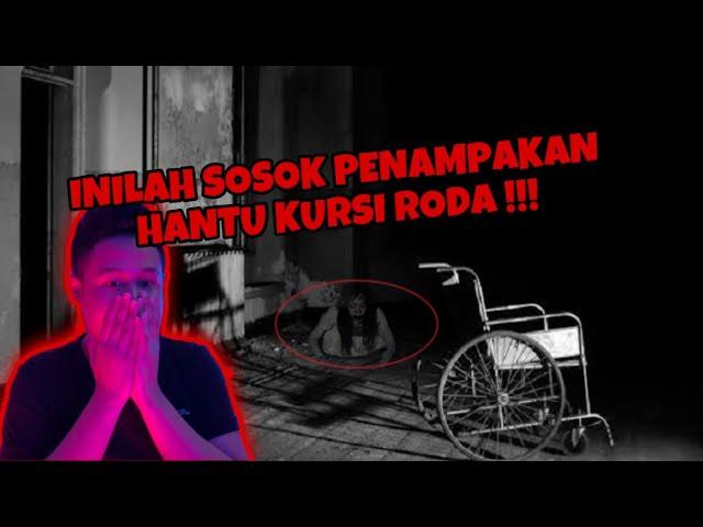 INILAH PENAMPAKAN HANTU KURSI RODA!!! - Horor