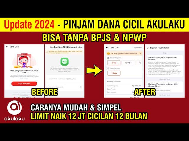 LIMIT NAIK 12 JUTA‼️ Trik Agar Pinjaman Dana Cicil Akulaku Kebuka Tanpa BPJSKU Tanpa NPWP