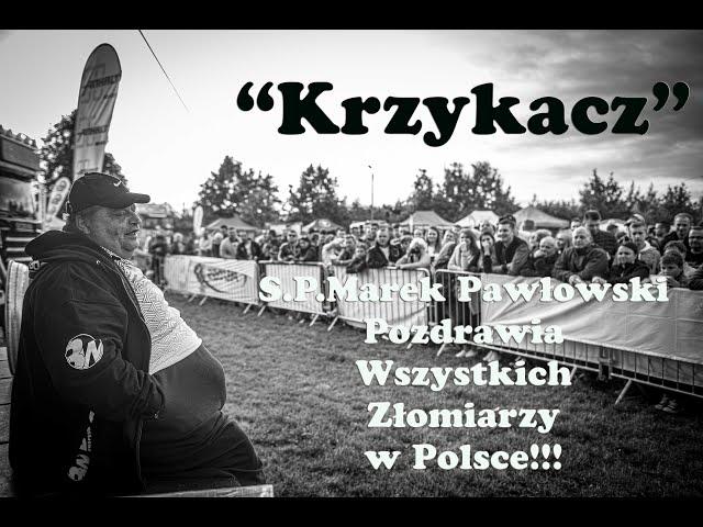 #Krzykacz #MarekPawłowski #Złomowisko - Pozdrawia wszystkich złomiarzy w Polsce!