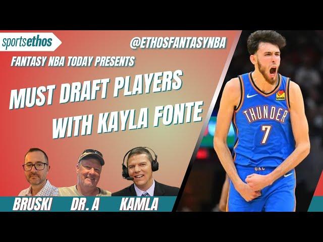  Fantasy Basketball MUST DRAFT Players with Kayla Fonte 