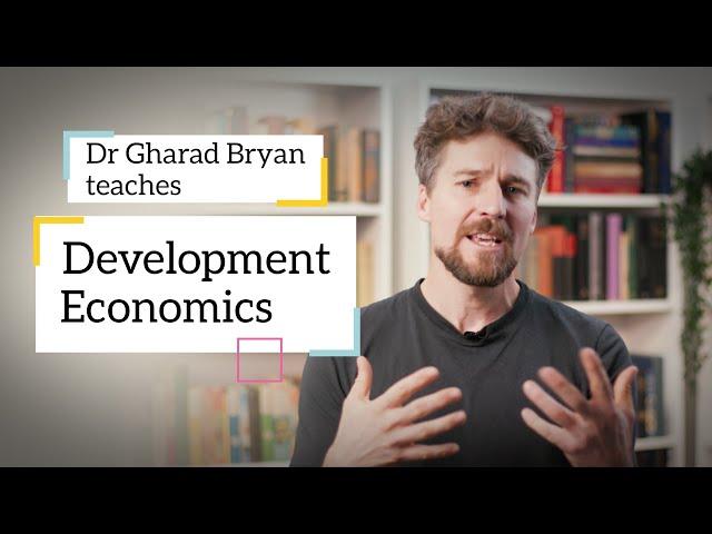 Development Economics | Dr Gharad Bryan