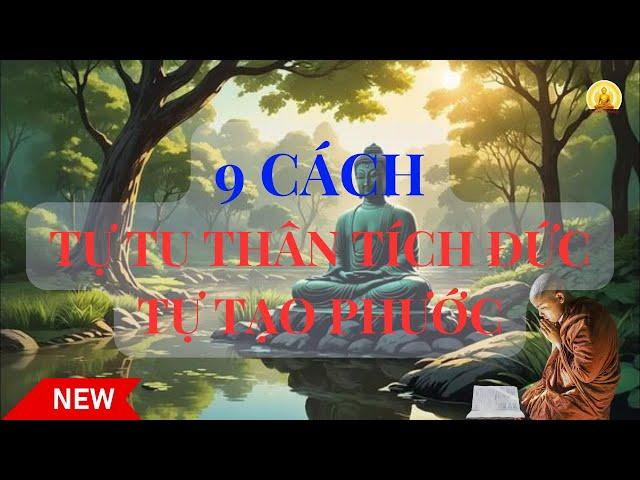 Ánh sáng Phật Pháp | 9 Cách Tự Tạo Phước Đức - Radio Giác Ngộ